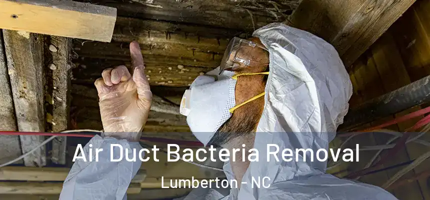 Air Duct Bacteria Removal Lumberton - NC