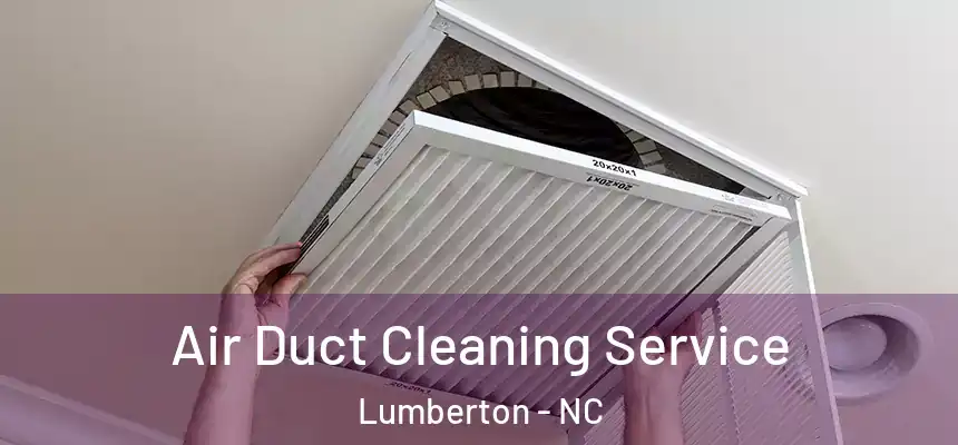  Air Duct Cleaning Service Lumberton - NC