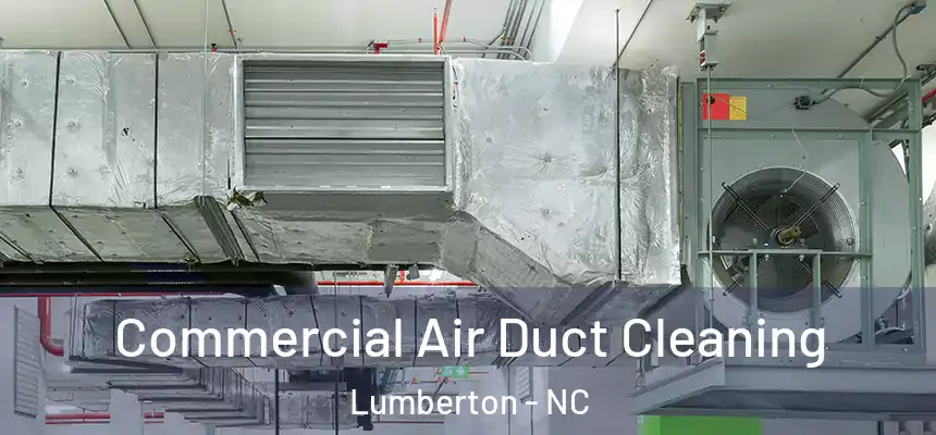  Commercial Air Duct Cleaning Lumberton - NC