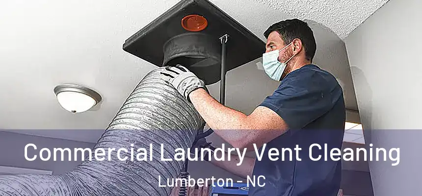  Commercial Laundry Vent Cleaning Lumberton - NC