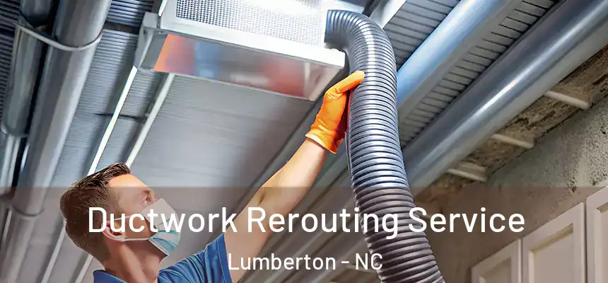  Ductwork Rerouting Service Lumberton - NC