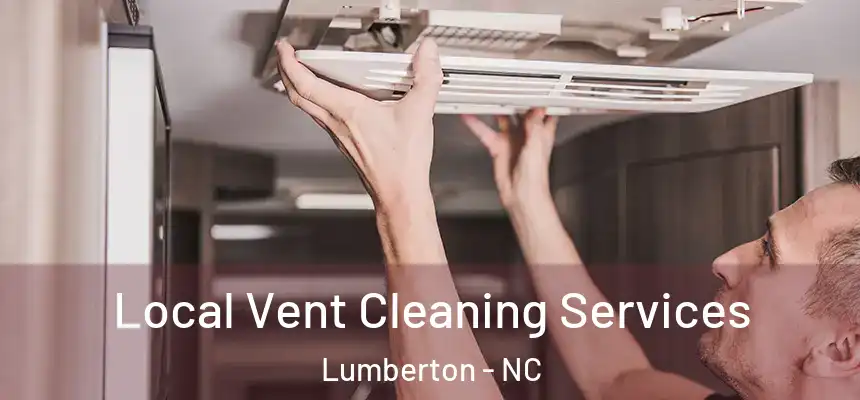  Local Vent Cleaning Services Lumberton - NC