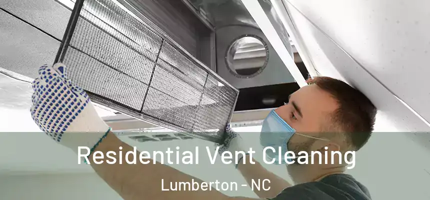 Residential Vent Cleaning Lumberton - NC